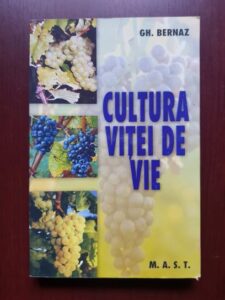 Gheorghe Bernaz - Cultura vitei de vie