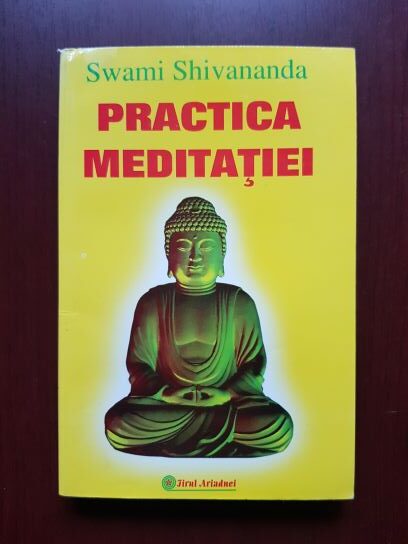 Swami Shivananda - Practica meditatiei