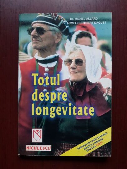 Michel Allard, Armelle Thibert-Daguet - Totul despre longevitate