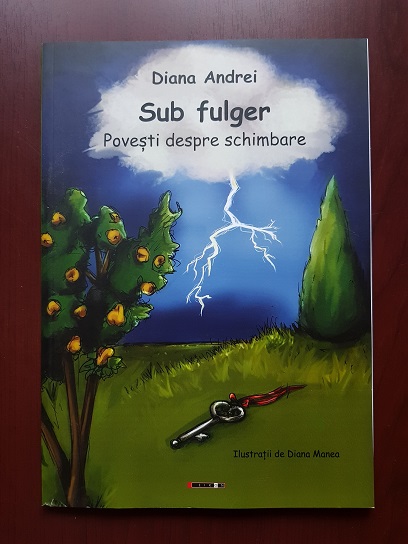 Diana Andrei - Sub fulger. Povesti depre schimbare (2025, ilustratii de Diana Manea)