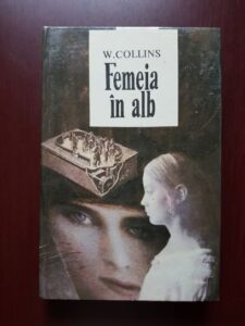 Wilkie Collins - Femeia in alb (1993, editie cartonata)