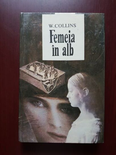 Wilkie Collins - Femeia in alb (1993, editie cartonata)