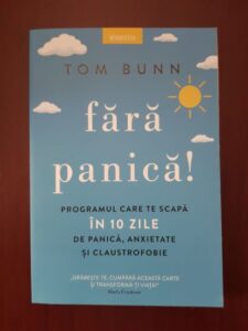 Tom Bunn - Fara panica! Programul care te scapa in 10 zile de panica, anxietate si claustrofobie