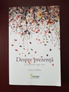 Carlos L'Abbate - Despre prezenta. O calatorie spre sine