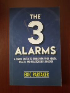 Eric Partaker - The 3 Alarms. A simple system to transform your health, wealth and relationships forever