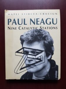 Matei Stircea Craciun - Paul Neagu. Nine Catalytic Stations. A study in hylesic symbolism (2003)