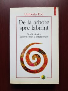 Umberto Eco - De la arbore spre labirint. Studii istorice despre semn si interpretare