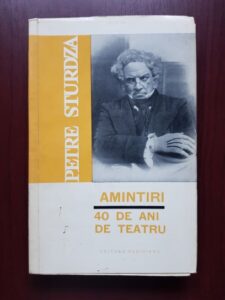 Petre Sturdza - Amintiri. 40 de ani de teatru