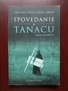Tatiana Niculescu Bran - Spovedanie la Tanacu (2006)