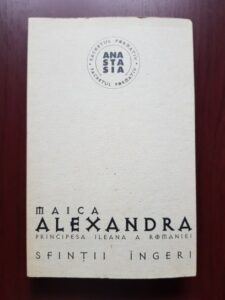 Maica Alexandra principesa Ileana a Romaniei - Sfintii ingeri (2009)
