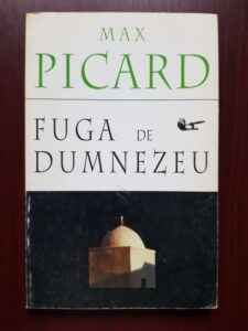 Max Picard - Fuga de Dumnezeu (1998)