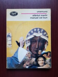 Miguel de Unamuno - Sfantul martir Manuel cel bun si alte trei povestiri (1996)