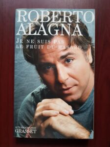 Roberto Alagna - Je ne suis pas le fruit du hasard