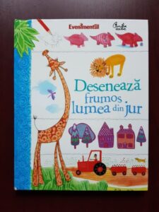Fiona Watt, Rebecca Gilpin - Deseneaza frumos lumea din jur