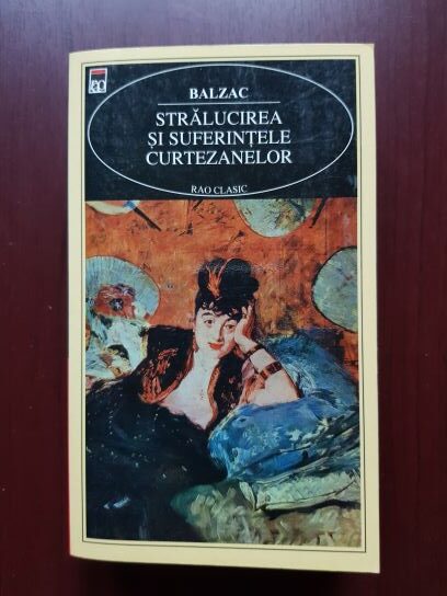 Honore de Balzac - Stralucirea si suferintele curtezanelor (1999)