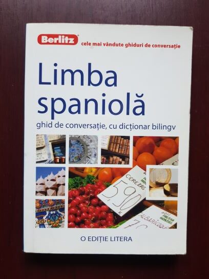 Limba spaniola. Ghid de conversatie, cu dictionar bilingv