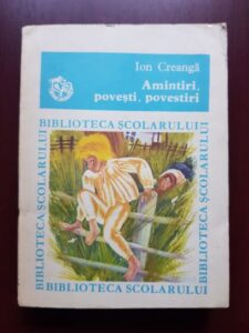 Ion Creanga - Amintiri din copilarie. Povesti si povestiri