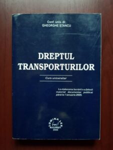 Gheorghe Stancu - Dreptul transporturilor, curs universitar