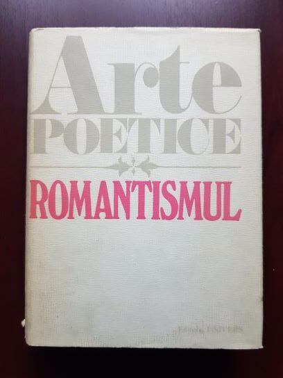 Angela Ion - Arte poetice. Romantismul (1982, editie cartonata)