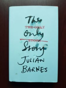 Julian Barnes - The only story (2018, editie cartonata)