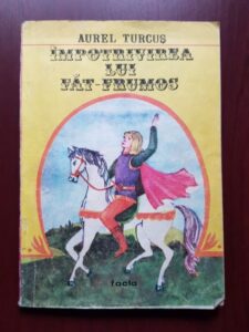 Aurel Turcus - Impotrivirea lui Fat-Frumos (1987, ilustratii de Emil Florin Grama)