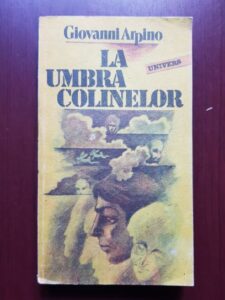 Giovanni Arpino - La umbra colinelor