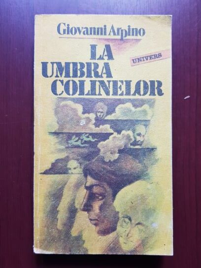 Giovanni Arpino - La umbra colinelor