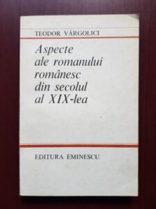 Teodor Vargolici - Aspecte ale romanului romanesc din secolul al XIX-lea