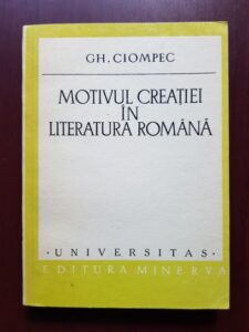 Gheorghe Ciompec - Motivul creatiei in literatura romana