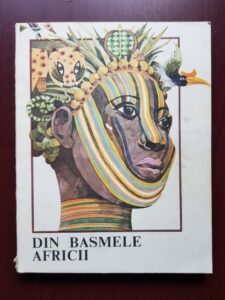 Cristina Petrescu - Din basmele Africii (1985, ilustratii de Val Munteanu)