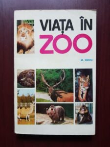 Mihail Cociu - Viata in Zoo. Introducere in biologia captivitatii
