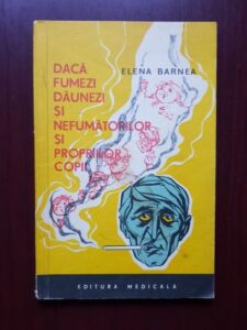 Elena Barnea - Daca fumezi daunezi si nefumatorilor si propriilor copii