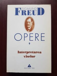 Sigmund Freud - Interpretarea viselor. Opere, volumul 9