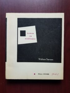 Wallace Stevens - Lumea ca meditatie