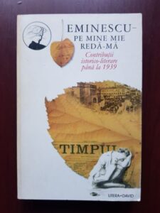 Mihai Cimpoi, Victor Craciun - Eminescu. Pe mine mie reda-ma. Contributii istorico-literare pana la 1939 volumul 5