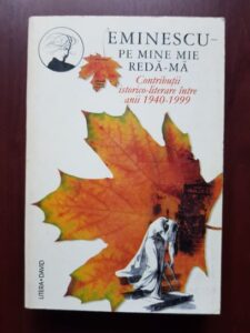 Mihai Cimpoi, Victor Craciun - Eminescu. Pe mine mie reda-ma. Contributii istorico-literare intre anii 1940-1999 volumul 6