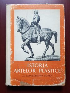 Constantin Suter - Istoria artelor plastice volumul 1 (1963)