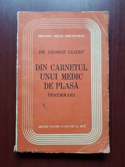 George Ulieru - Din carnetul unui medic de plasa. Insemnari (1948, prima editie)