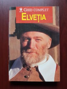 Elvetia. Ghid complet