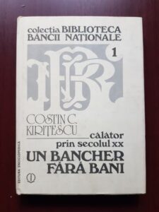Constantin Kiritescu - Calator prin secolul XX. Un bancher fara bani