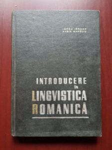 Iorgu Iordan, Maria Manoliu - Introducere in lingvistica romanica (1965, editie cartonata)