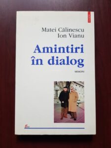 Matei Calinescu, Ion Vianu - Amintiri in dialog (1998)