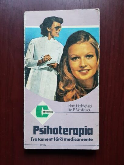 Irina Holdevici, Ilie P. Vasilescu - Psihoterapia. Tratament fara medicamente
