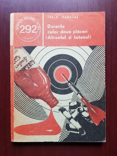 Traian Caracas - Durerile celor doua placeri (alcoolul si tutunul)