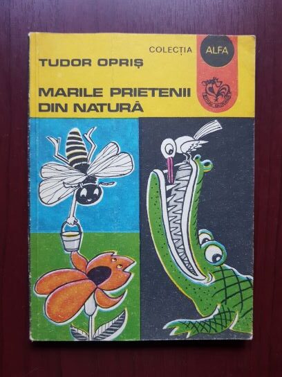 Tudor Opris - Marile prietenii din natura