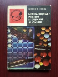 Gheorghe Mogos - Medicamentele-prieteni si dusmani ai omului