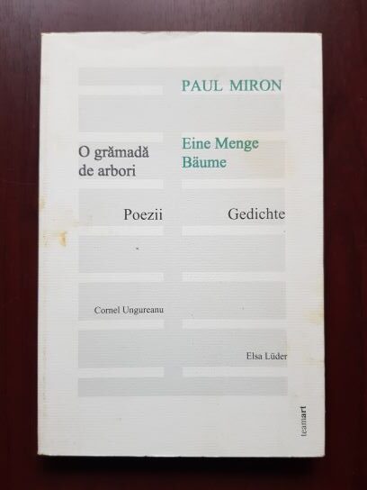 Paul Miron - O gramada de arbori. Eine Menge Baume. Poezii