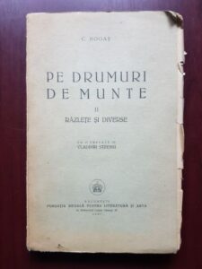 Calistrat Hogas - Pe drumuri de munte. Razlete si diverse volumul 2 (1947, prima editie)