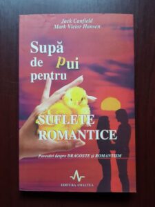 Jack Canfield, Mark Victor Hansen - Supa de pui pentru suflete romantice