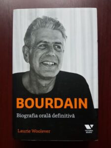 Laurie Woolever - Bourdain. Biografia orala definitiva